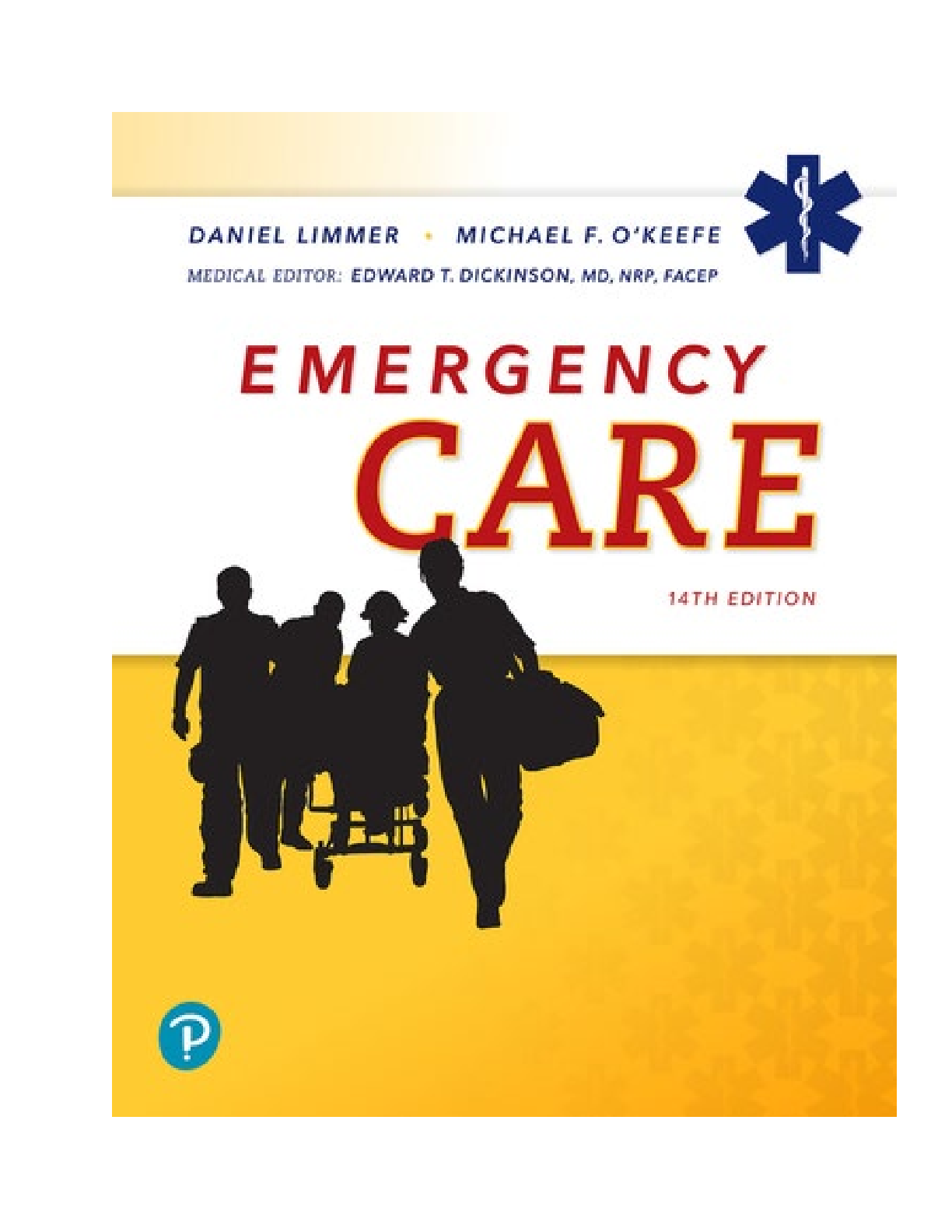 Preview of Emergency Care 14th Edition By Daniel J. Limmer, Michael F. O'Keefe, Edward T. Dickinson (